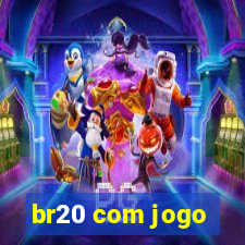 br20 com jogo